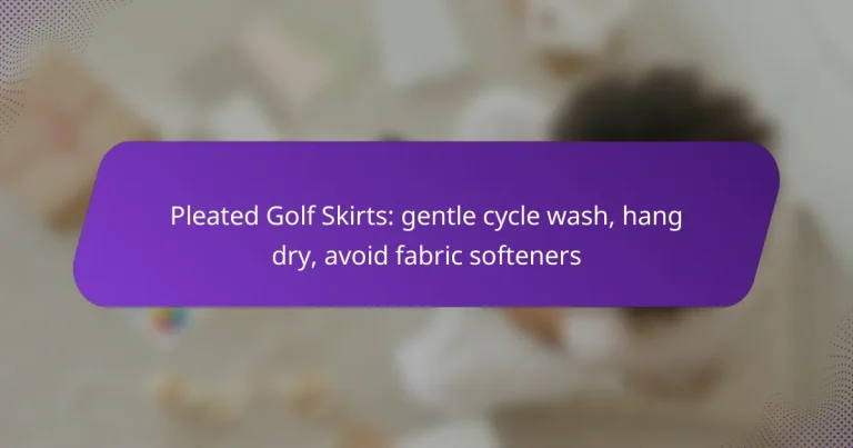 Pleated Golf Skirts: gentle cycle wash, hang dry, avoid fabric softeners