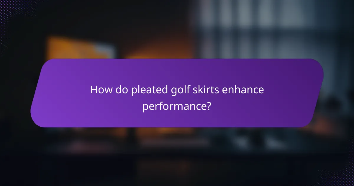 How do pleated golf skirts enhance performance?