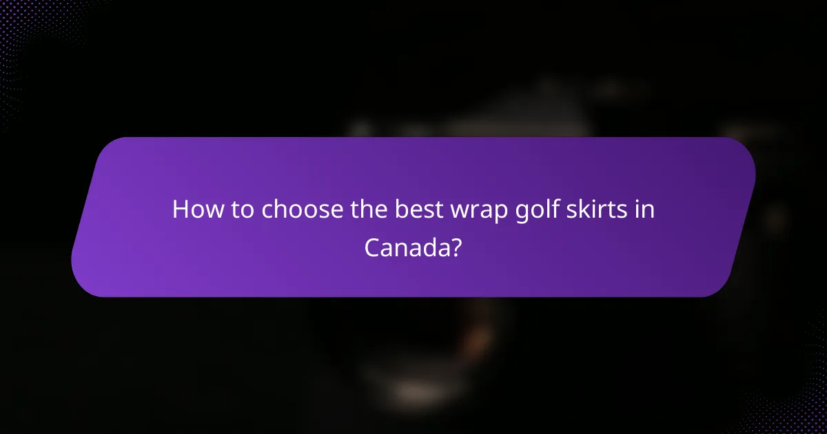 How to choose the best wrap golf skirts in Canada?