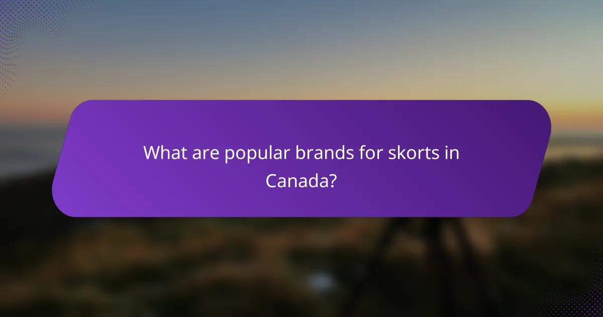 What are popular brands for skorts in Canada?