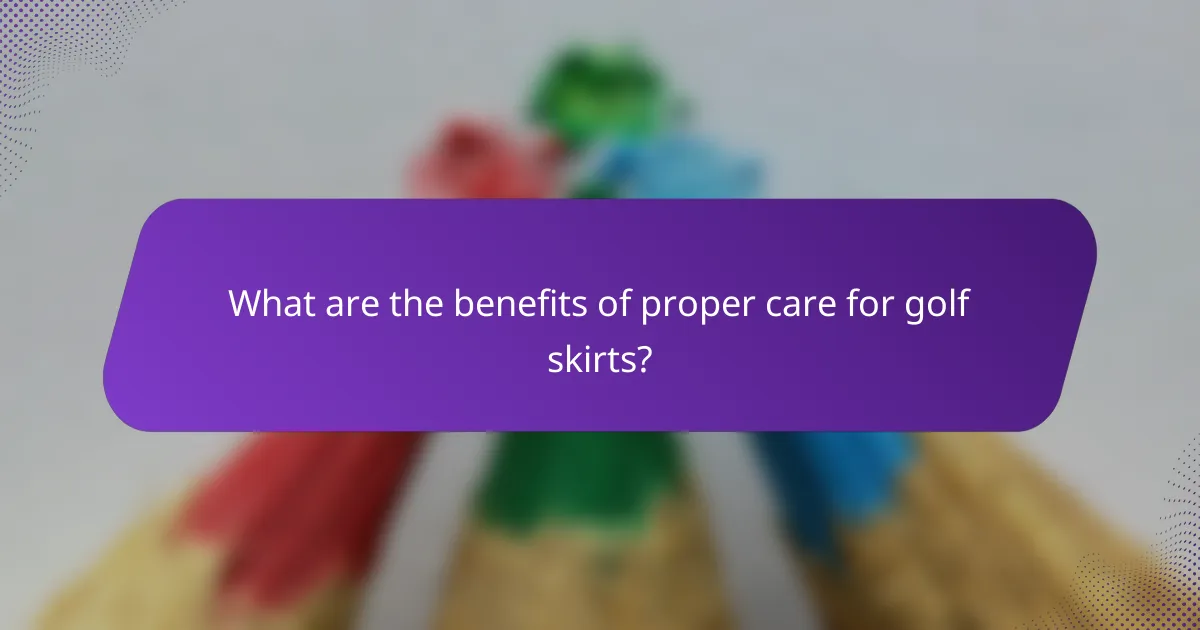 What are the benefits of proper care for golf skirts?