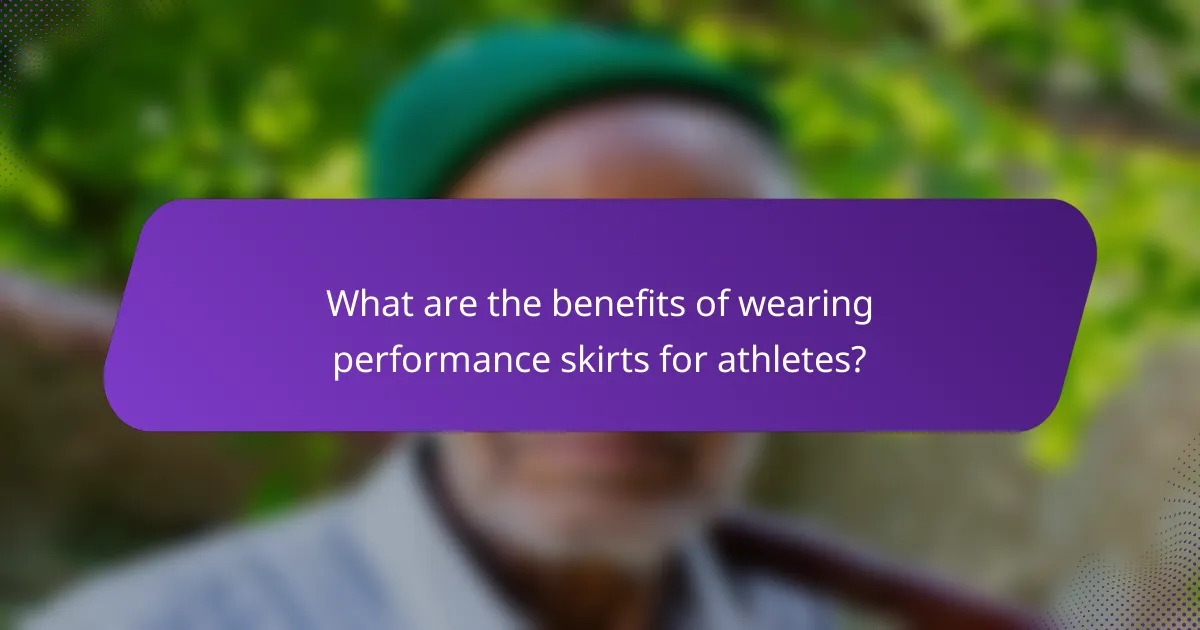 What are the benefits of wearing performance skirts for athletes?