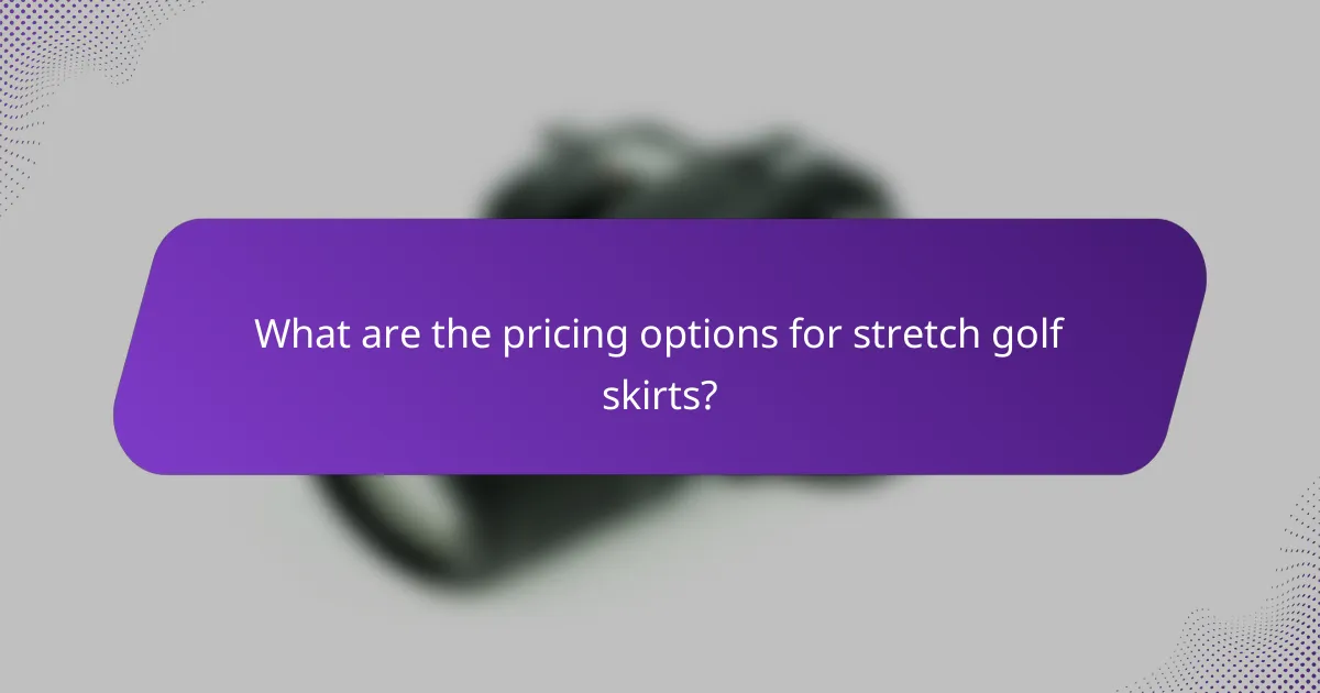 What are the pricing options for stretch golf skirts?
