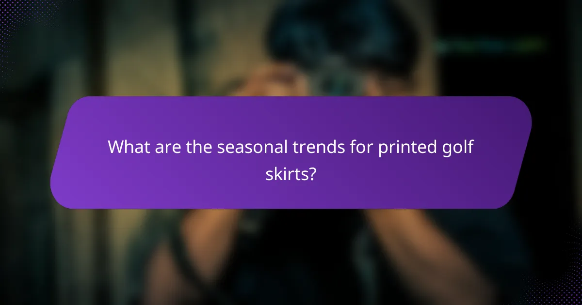 What are the seasonal trends for printed golf skirts?
