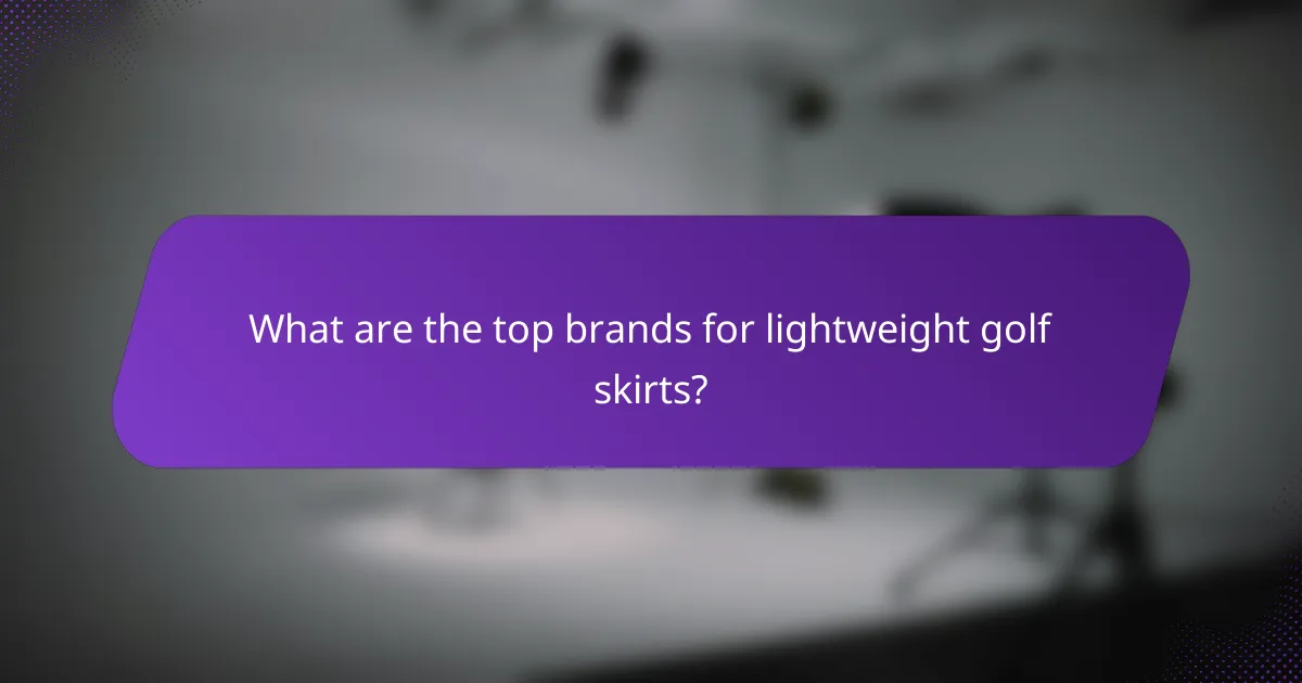 What are the top brands for lightweight golf skirts?