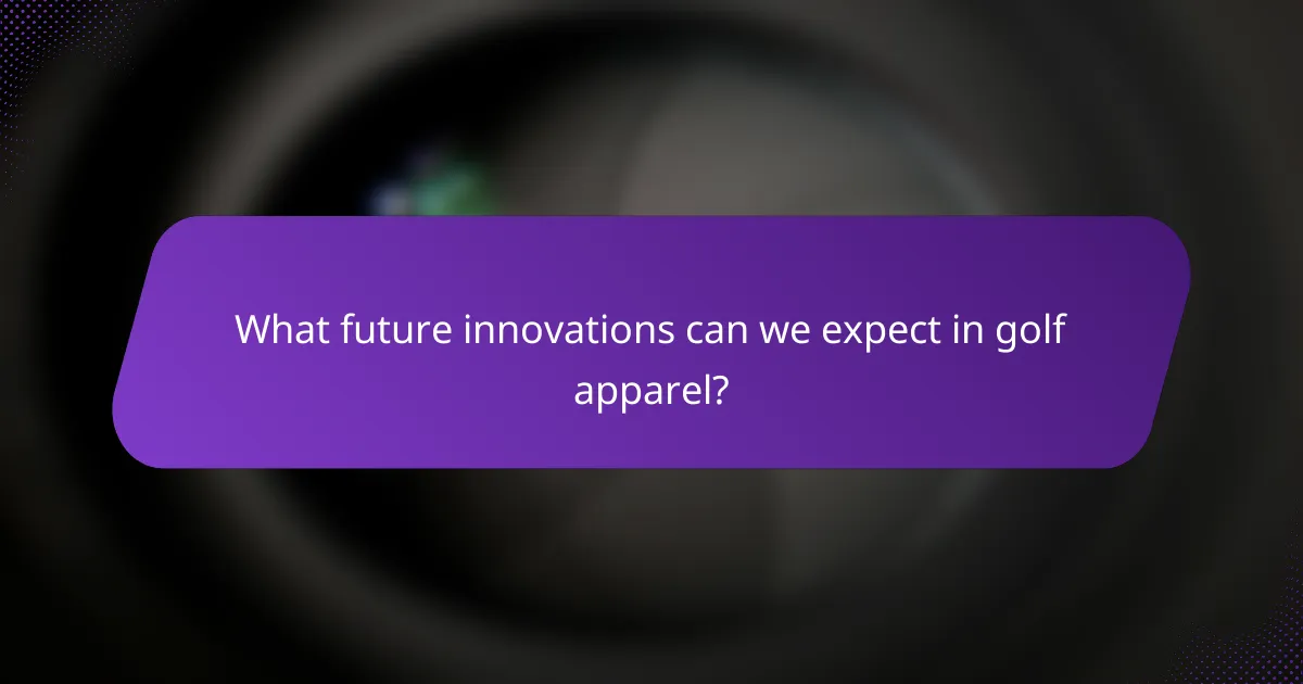 What future innovations can we expect in golf apparel?