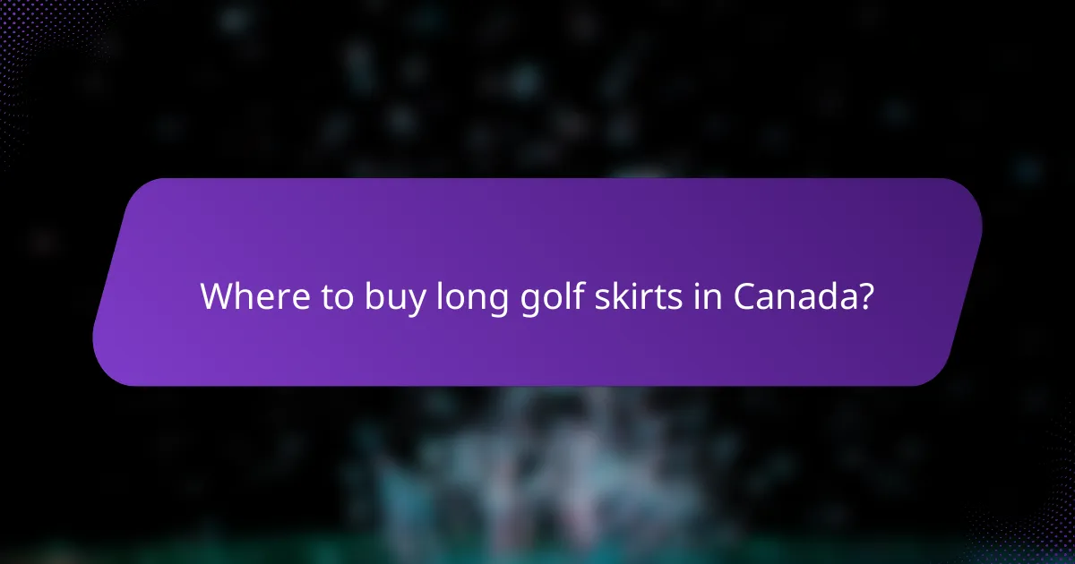 Where to buy long golf skirts in Canada?