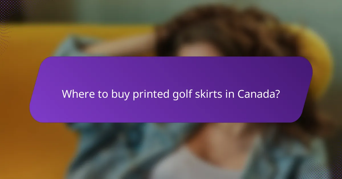 Where to buy printed golf skirts in Canada?
