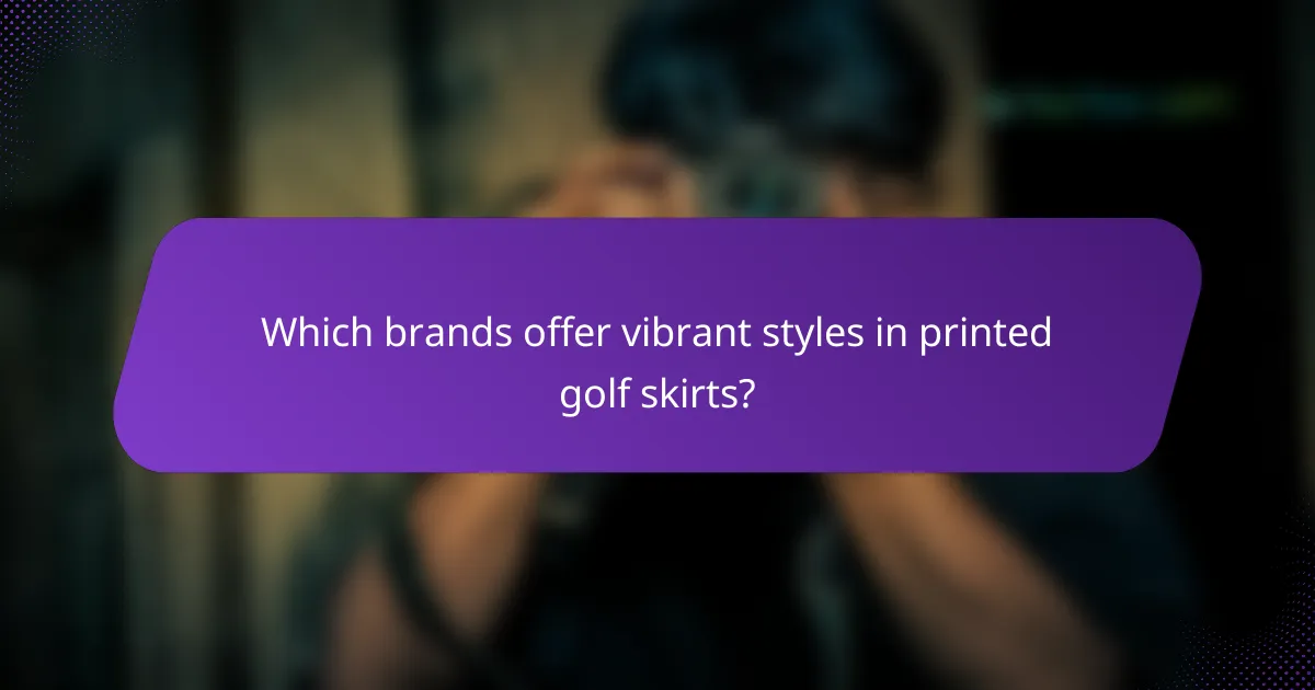 Which brands offer vibrant styles in printed golf skirts?